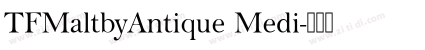 TFMaltbyAntique Medi字体转换